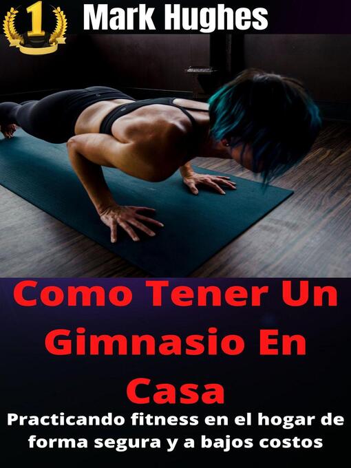 Title details for Como Tener Un Gimnasio En Casa by Mark Hughes - Available